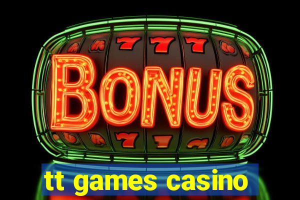 tt games casino